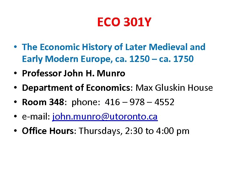 ECO 301 Y • The Economic History of Later Medieval and Early Modern Europe,