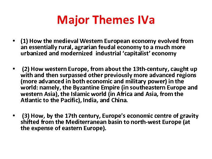 Major Themes IVa • (1) How the medieval Western European economy evolved from an