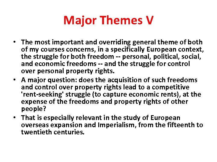 Major Themes V • The most important and overriding general theme of both of