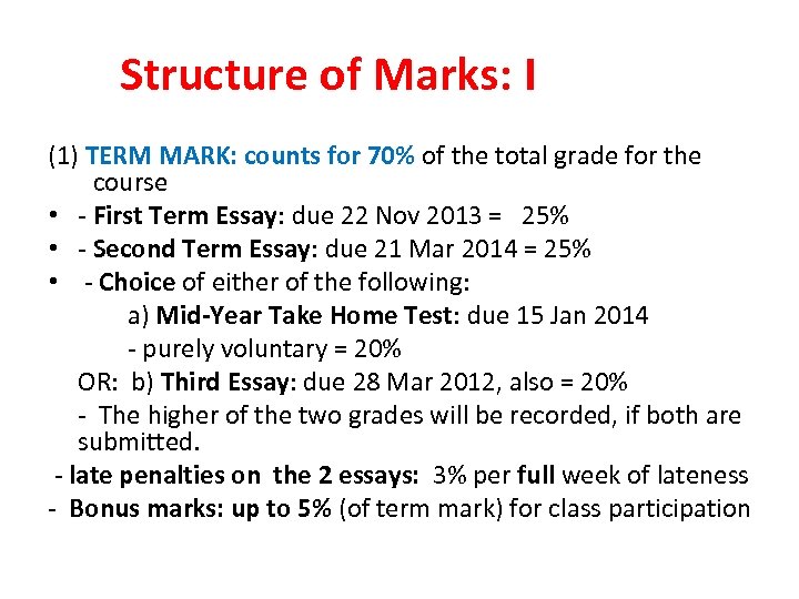 Structure of Marks: I (1) TERM MARK: counts for 70% of the total grade