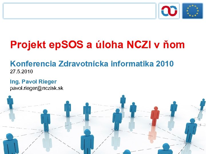 Projekt ep. SOS a úloha NCZI v ňom Konferencia Zdravotnícka informatika 2010 27. 5.