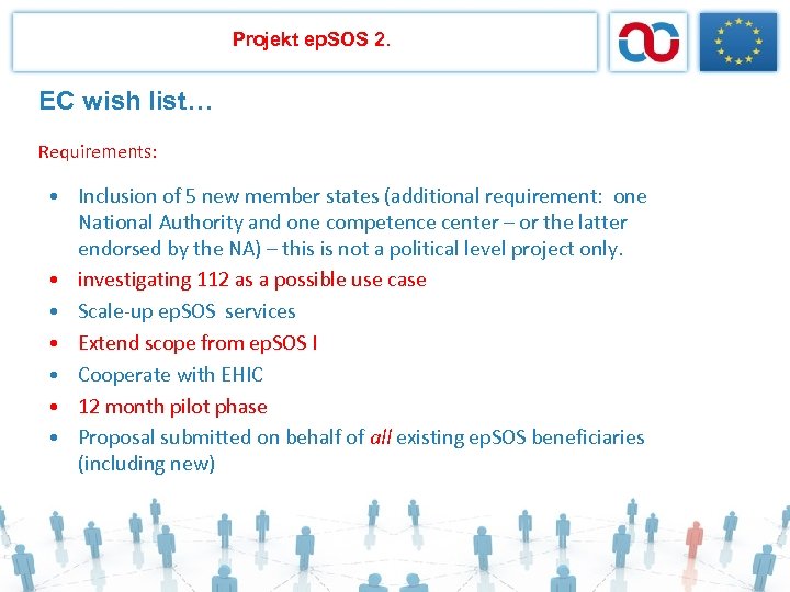 Projekt ep. SOS 2. EC wish list… Requirements: • Inclusion of 5 new member