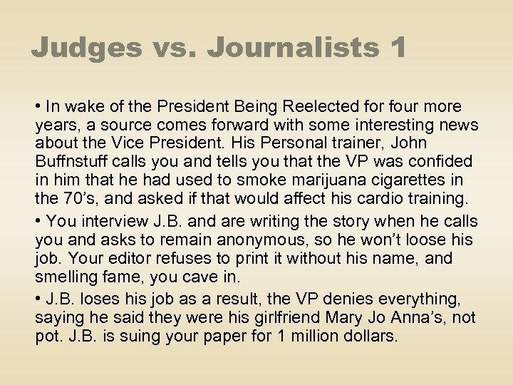 Judges vs. Journalists 1 • In wake of the President Being Reelected for four