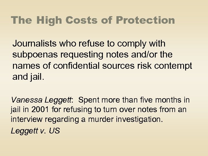 The High Costs of Protection Journalists who refuse to comply with subpoenas requesting notes