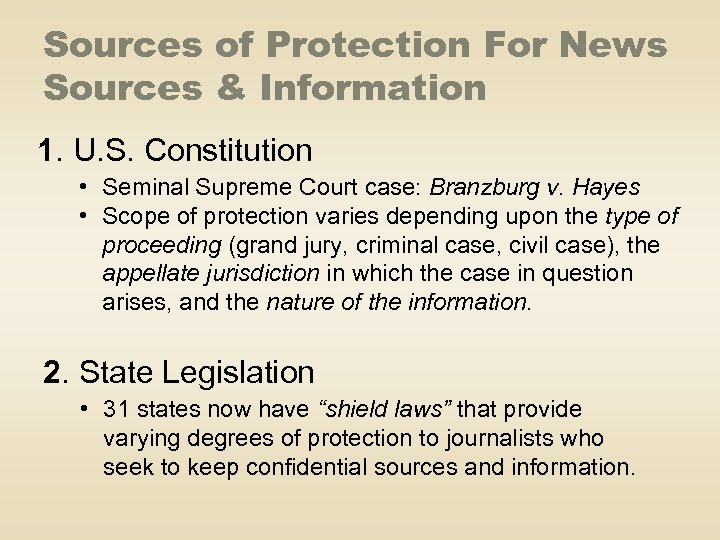 Sources of Protection For News Sources & Information 1. U. S. Constitution • Seminal