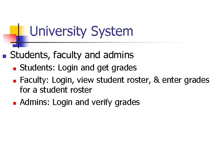 University System n Students, faculty and admins n n n Students: Login and get