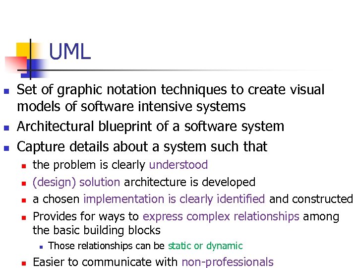 UML n n n Set of graphic notation techniques to create visual models of