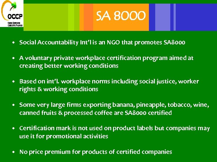 SA 8000 • Social Accountability Int’l is an NGO that promotes SA 8000 •