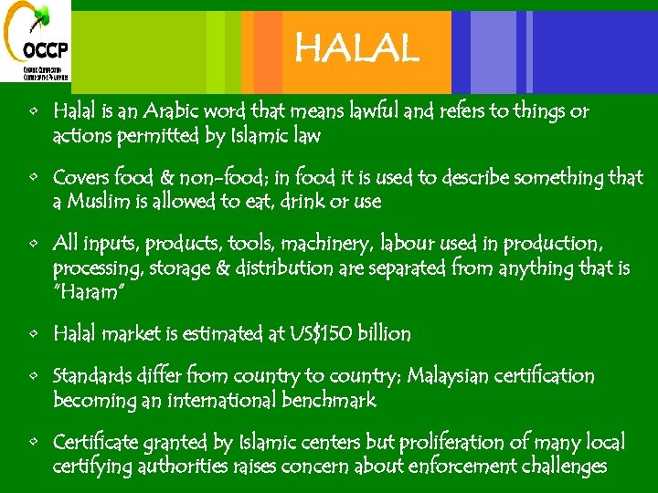 HALAL • Halal is an Arabic word that means lawful and refers to things