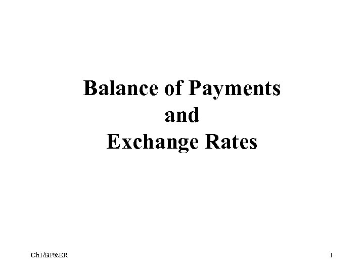 Balance of Payments and Exchange Rates Ch 1/BP&ER 1 