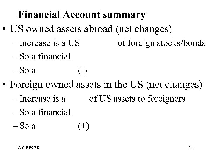 Financial Account summary • US owned assets abroad (net changes) – Increase is a