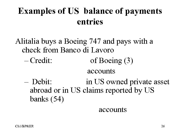 Examples of US balance of payments entries Alitalia buys a Boeing 747 and pays