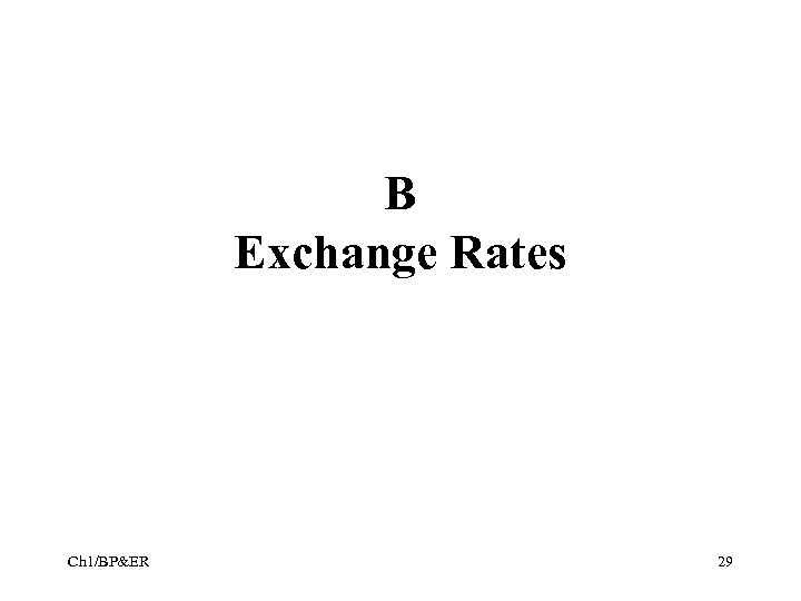 B Exchange Rates Ch 1/BP&ER 29 