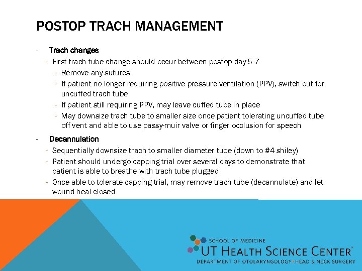 POSTOP TRACH MANAGEMENT - Trach changes - First trach tube change should occur between