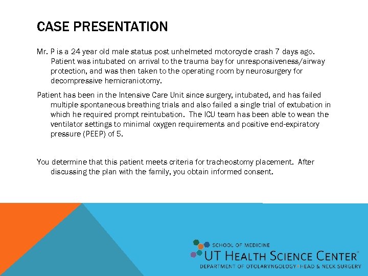 CASE PRESENTATION Mr. P is a 24 year old male status post unhelmeted motorcycle