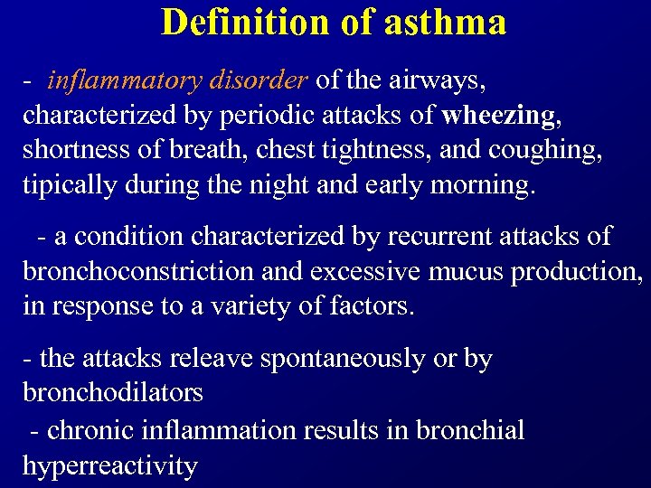 Definition of asthma - inflammatory disorder of the airways, characterized by periodic attacks of