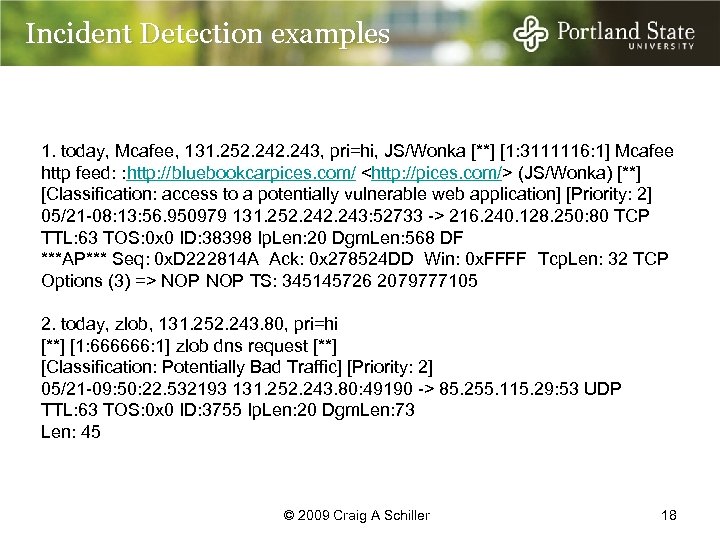 Incident Detection examples 1. today, Mcafee, 131. 252. 243, pri=hi, JS/Wonka [**] [1: 3111116: