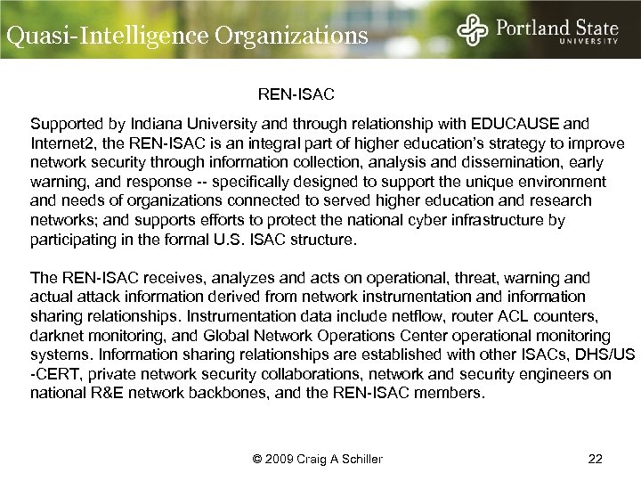 Quasi-Intelligence Organizations REN-ISAC Supported by Indiana University and through relationship with EDUCAUSE and Internet