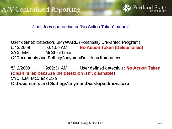 A/V Centralized Reporting What does quarantine or “No Action Taken” mean? User defined detection: