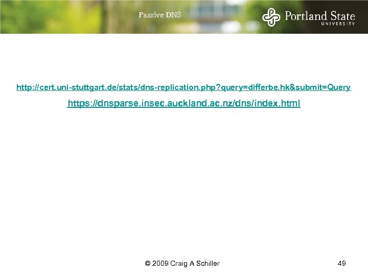 Passive DNS http: //cert. uni-stuttgart. de/stats/dns-replication. php? query=differbe. hk&submit=Query https: //dnsparse. insec. auckland. ac.