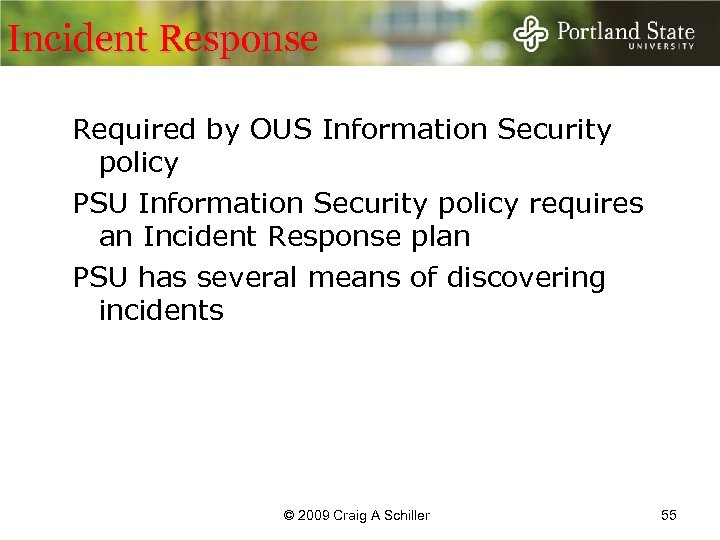 Incident Response Required by OUS Information Security policy PSU Information Security policy requires an