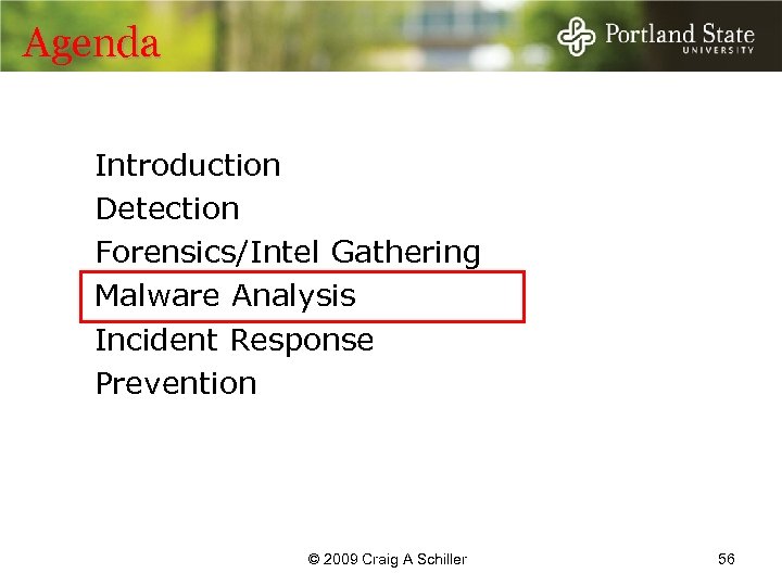 Agenda Introduction Detection Forensics/Intel Gathering Malware Analysis Incident Response Prevention © 2009 Craig A