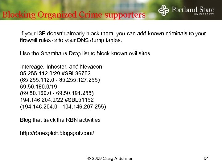 Blocking Organized Crime supporters If your ISP doesn't already block them, you can add