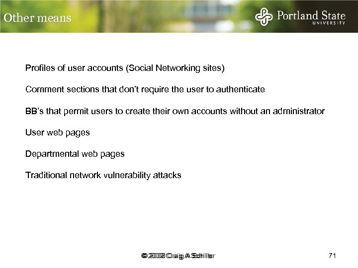 Other means Profiles of user accounts (Social Networking sites) Comment sections that don’t require