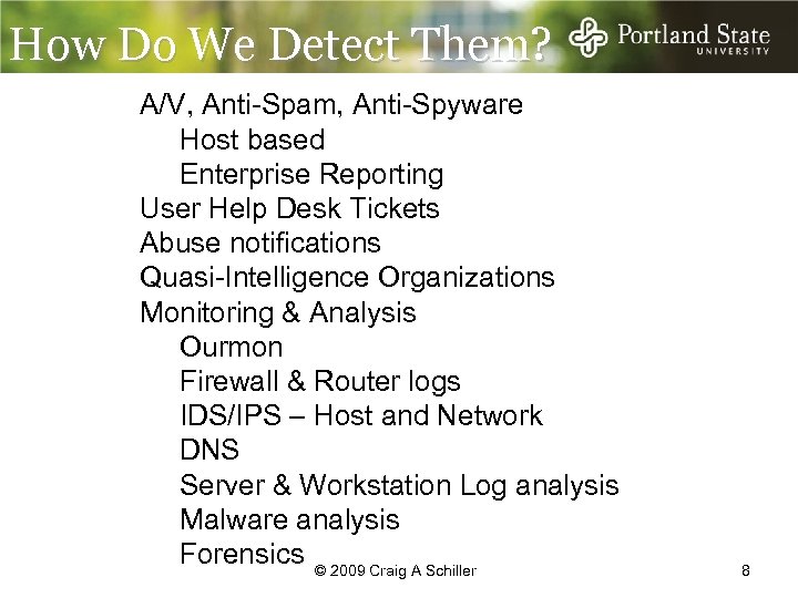 How Do We Detect Them? A/V, Anti-Spam, Anti-Spyware I checked and I didn’t see