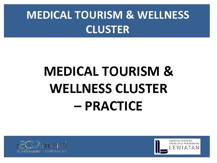 MEDICAL TOURISM & WELLNESS CLUSTER – PRACTICE 