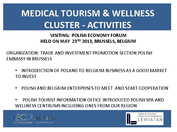 MEDICAL TOURISM & WELLNESS CLUSTER - ACTIVITIES VISITING: POLISH ECONOMY FORUM HELD ON MAY