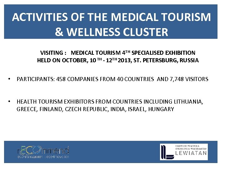 ACTIVITIES OF THE MEDICAL TOURISM & WELLNESS CLUSTER VISITING : MEDICAL TOURISM 4 TH