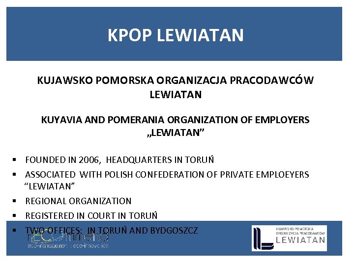 KPOP LEWIATAN KUJAWSKO POMORSKA ORGANIZACJA PRACODAWCÓW LEWIATAN KUYAVIA AND POMERANIA ORGANIZATION OF EMPLOYERS „LEWIATAN”