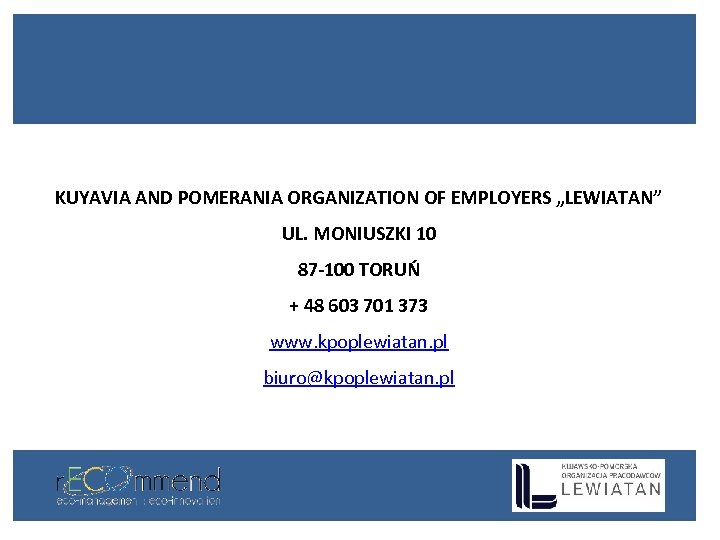 KUYAVIA AND POMERANIA ORGANIZATION OF EMPLOYERS „LEWIATAN” UL. MONIUSZKI 10 87 -100 TORUŃ +