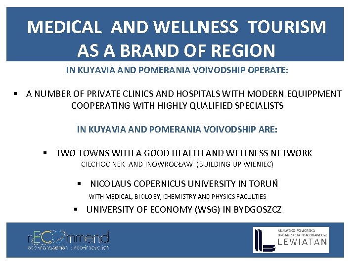 MEDICAL AND WELLNESS TOURISM AS A BRAND OF REGION IN KUYAVIA AND POMERANIA VOIVODSHIP