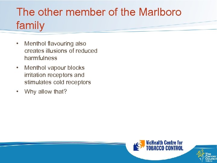 The other member of the Marlboro family • Menthol flavouring also creates illusions of