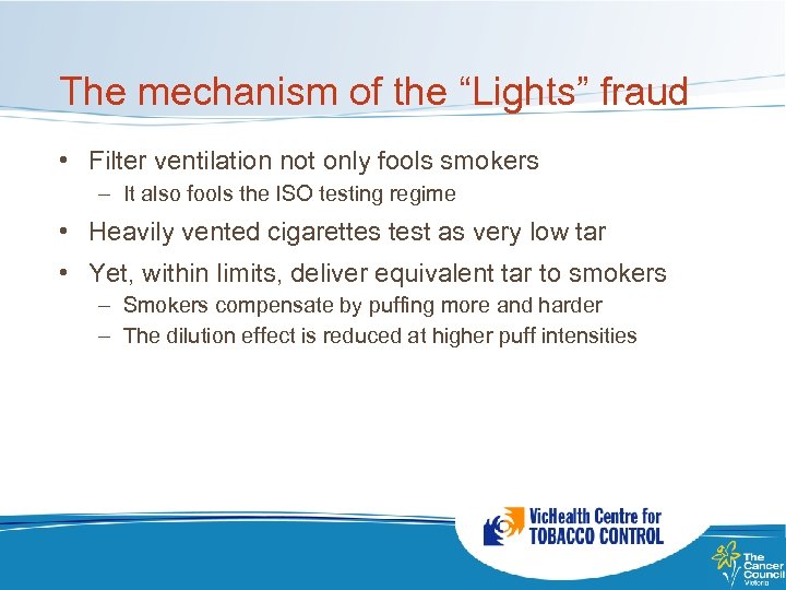 The mechanism of the “Lights” fraud • Filter ventilation not only fools smokers –