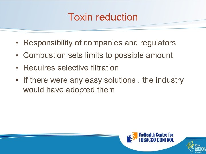 Toxin reduction • Responsibility of companies and regulators • Combustion sets limits to possible