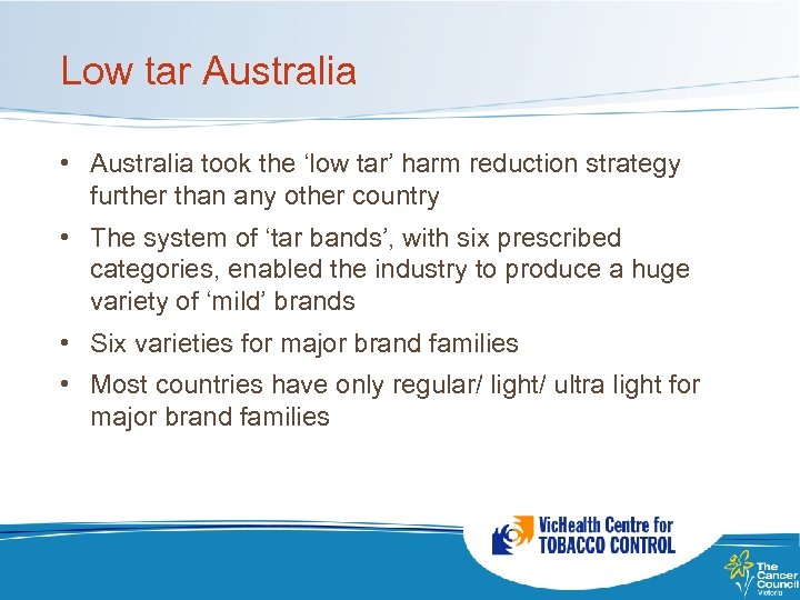 Low tar Australia • Australia took the ‘low tar’ harm reduction strategy further than