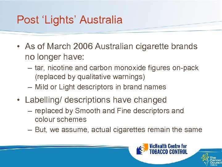 Post ‘Lights’ Australia • As of March 2006 Australian cigarette brands no longer have: