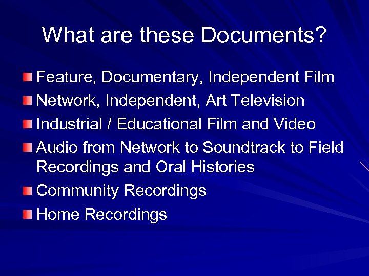 What are these Documents? Feature, Documentary, Independent Film Network, Independent, Art Television Industrial /