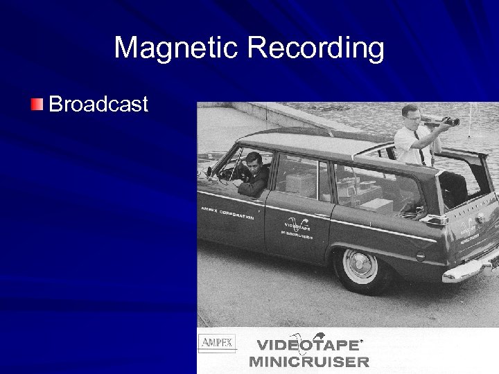 Magnetic Recording Broadcast 