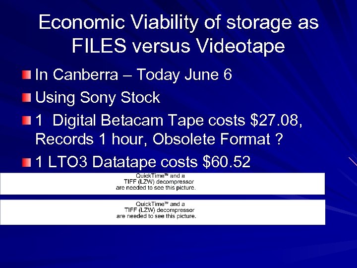 Economic Viability of storage as FILES versus Videotape In Canberra – Today June 6