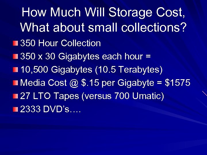 How Much Will Storage Cost, What about small collections? 350 Hour Collection 350 x