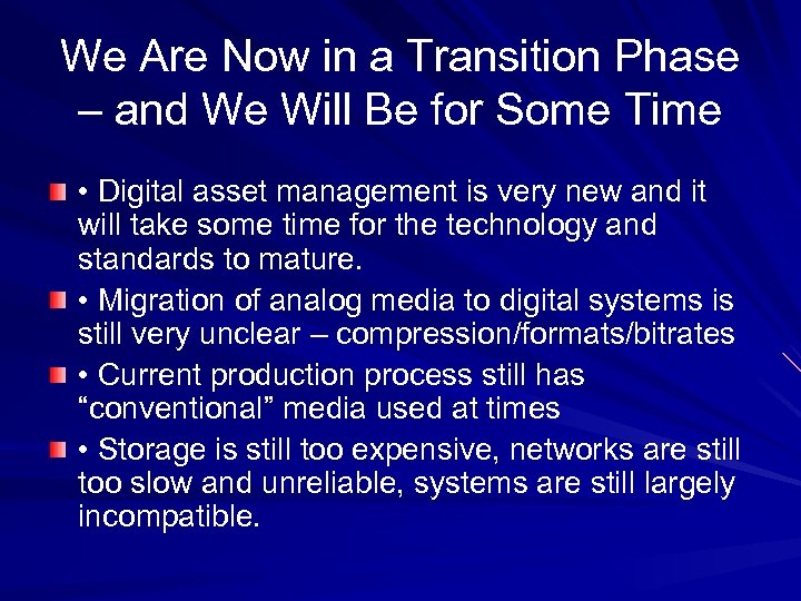 We Are Now in a Transition Phase – and We Will Be for Some