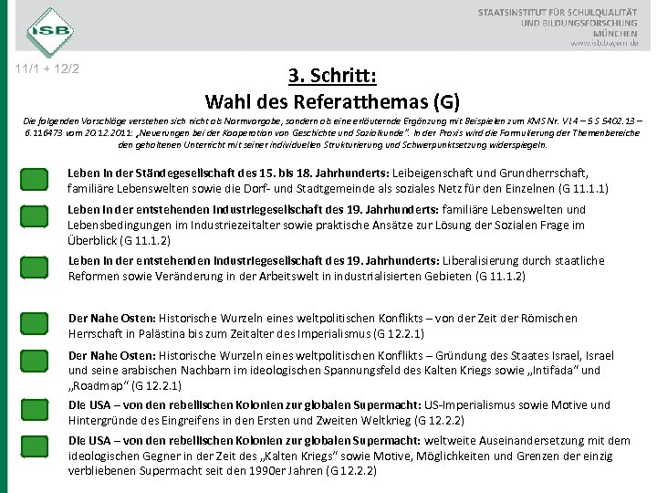 11/1 + 12/2 3. Schritt: Wahl des Referatthemas (G) Die folgenden Vorschläge verstehen sich