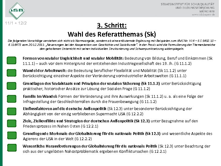 11/1 + 12/2 3. Schritt: Wahl des Referatthemas (Sk) Die folgenden Vorschläge verstehen sich