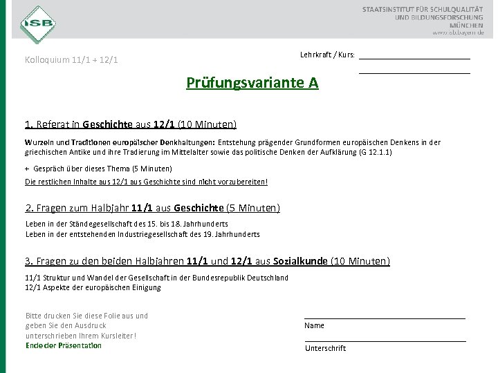 Lehrkraft / Kurs: Kolloquium 11/1 + 12/1 Prüfungsvariante A __________________ 1. Referat in Geschichte