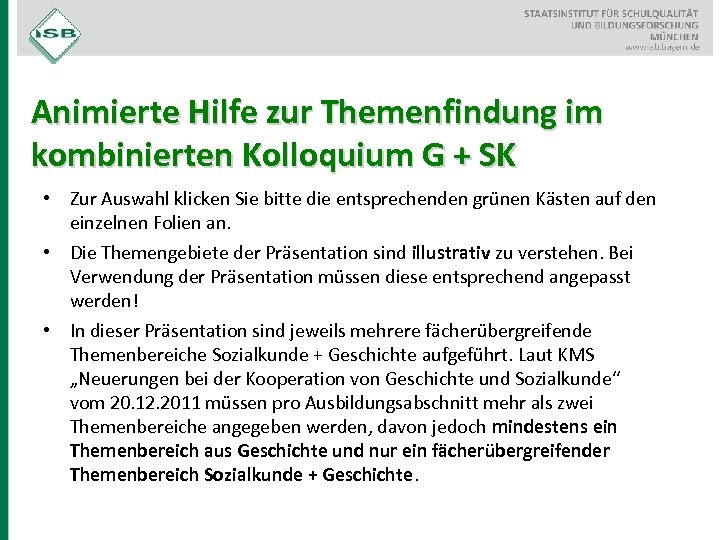 Animierte Hilfe zur Themenfindung im kombinierten Kolloquium G + SK • Zur Auswahl klicken