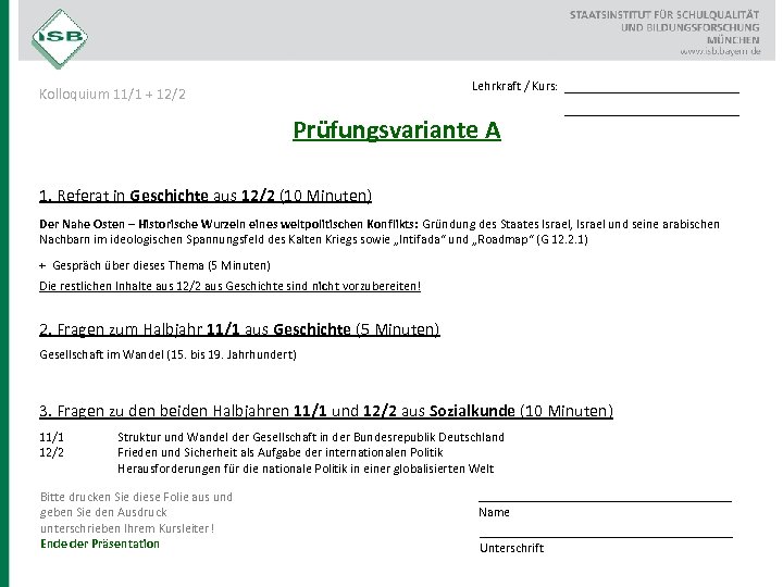 Lehrkraft / Kurs: Kolloquium 11/1 + 12/2 Prüfungsvariante A __________________ 1. Referat in Geschichte